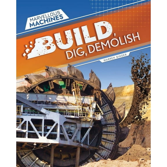 Marvellous Machines Build, Dig, Demolish, (Hardcover)