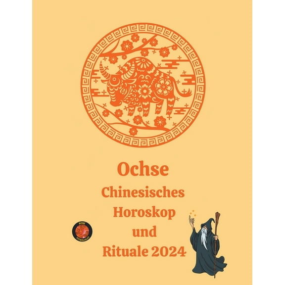Ochse Chinesisches Horoskop und Rituale 2024, (Paperback)
