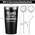 thumbnail image 3 of Sarcastic Gifts for Men - Tears of My Enemies - Father''s Day, Birthday, Christmas, Valentines Gifts for Men, Coworker, Boyfriend - 20oz Men Tumbler, 3 of 7