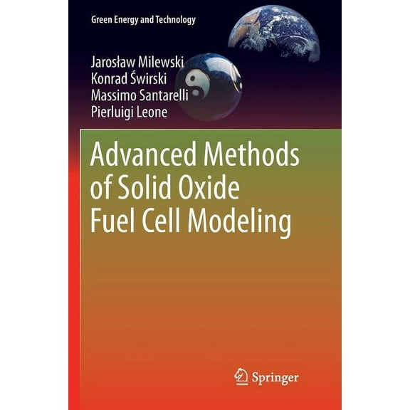 Green Energy and Technology Advanced Methods of Solid Oxide Fuel Cell Modeling, (Paperback)