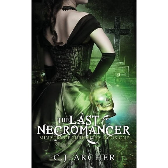Ministry of Curiosities The Last Necromancer, Book 1, (Paperback)