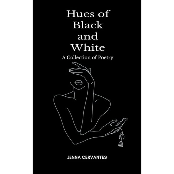 Hues of Black and White A Collection of Poetry, (Paperback)