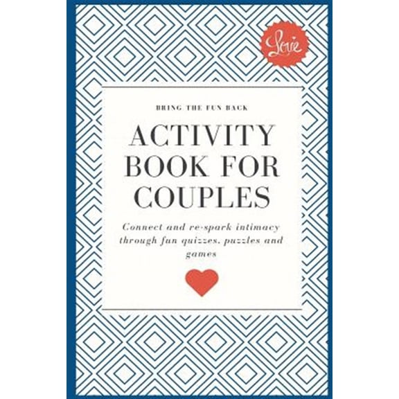 Activity Book for Couples: Bring the fun back. Connect and re-spark intimacy through fun quizzes, puzzles and games