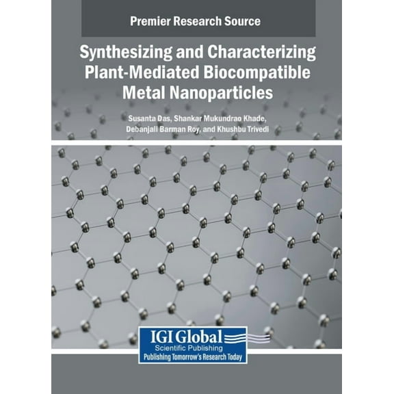Synthesizing and Characterizing Plant-Mediated Biocompatible Metal Nanoparticles, (Hardcover)