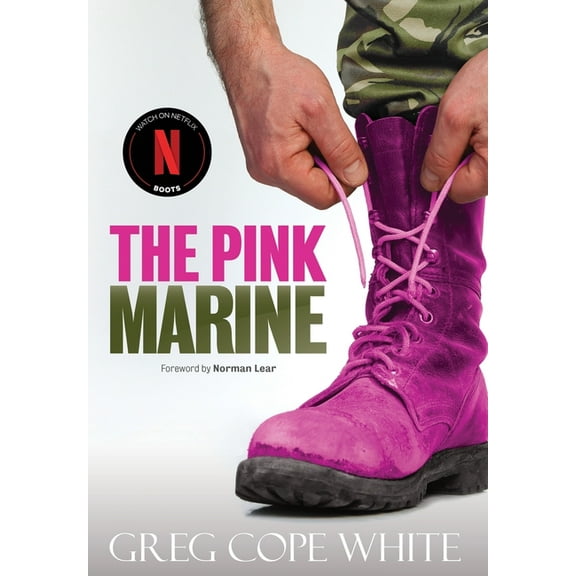 The Pink Marine: One Boy's Journey Through Bootcamp to Manhood