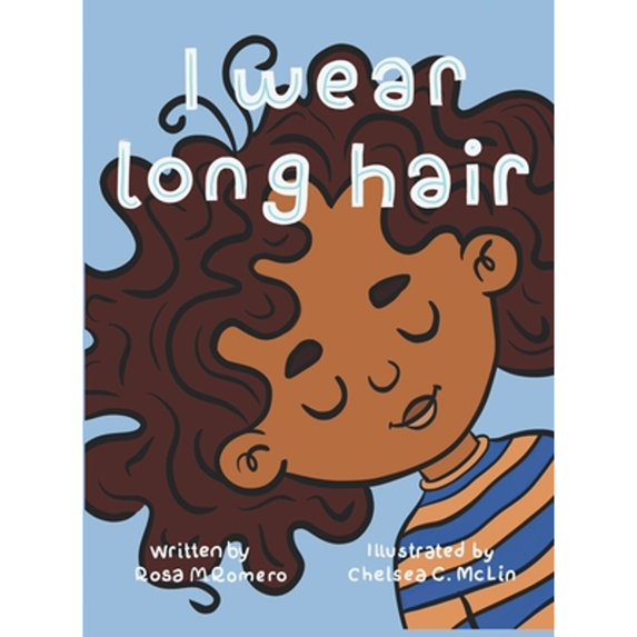 Pre-Owned I Wear Long Hair (Hardcover) by Rosa M Romero
