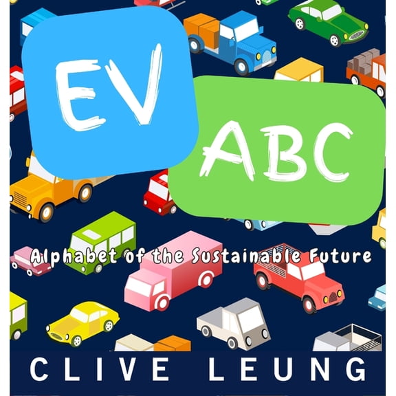 Ev ABC: Alphabet of the Sustainable Future, (Hardcover)