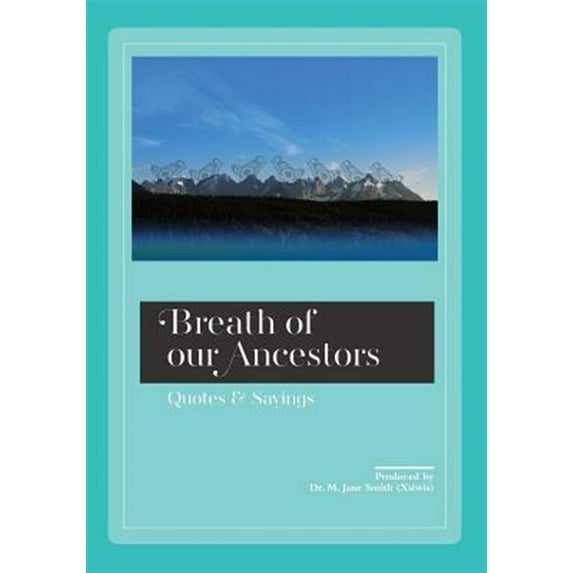 Pre-Owned Breath of our Ancestors: Quotes and Sayings (Paperback)