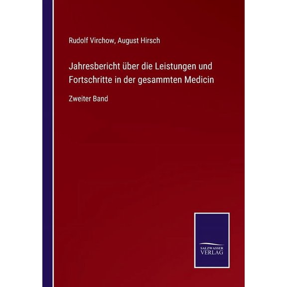 Jahresbericht über die Leistungen und Fortschritte in der gesammten Medicin : Zweiter Band (Paperback)