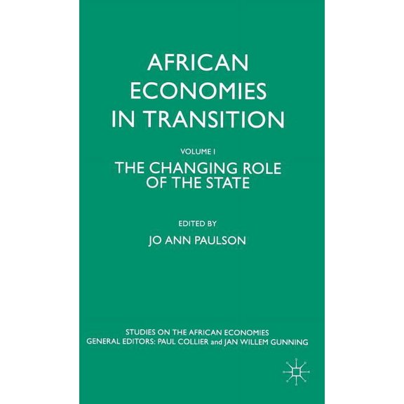 Studies on the African Economies African Economies in Transition: Volume 1: The Changing Role of the State, (Hardcover)