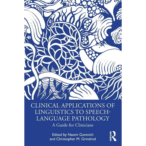 Clinical Applications of Linguistics to Speech-Language Pathology: A Guide for Clinicians, (Paperback)