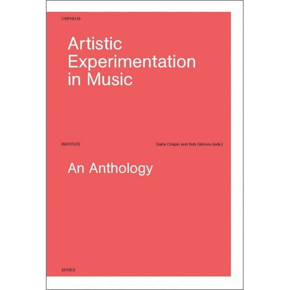 Artistic Experimentation in Music: An Anthology, (Hardcover)