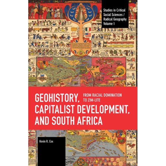 Historical Materialism Geohistory, Capitalist Development, and South Africa, (Paperback)