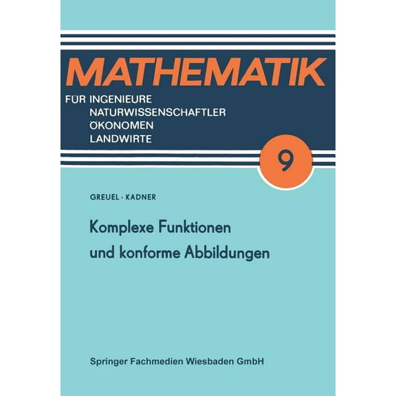 Mathematik Für Ingenieure Und Naturwisse Komplexe Funktionen Und Konforme Abbildungen, (Paperback)