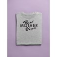 thumbnail image 3 of Best Mom Ever Bold Lettering Shaped T-Shirt Women -Image by Shutterstock, Female Large, 3 of 4