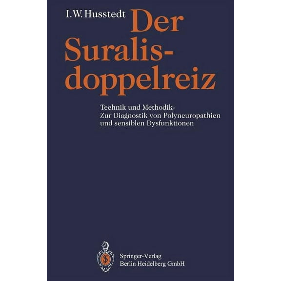 Der Suralisdoppelreiz: Technik Und Methodik -- Zur Diagnostik Von Polyneuropathien Und Sensiblen Dysfunktionen, (Paperback)