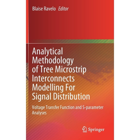Analytical Methodology of Tree Microstrip Interconnects Modelling for Signal Distribution: Voltage Transfer Function and, (Hardcover)