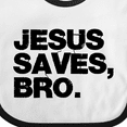 thumbnail image 4 of Inktastic Jesus Saves, Bro. Boys or Girls Baby Bib, 4 of 4
