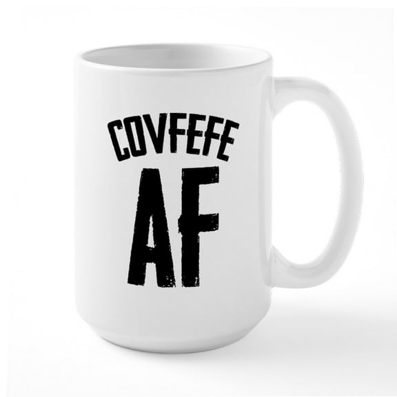 CafePress - Covfefe AF - 15 oz Ceramic Large White Novelty Mug
