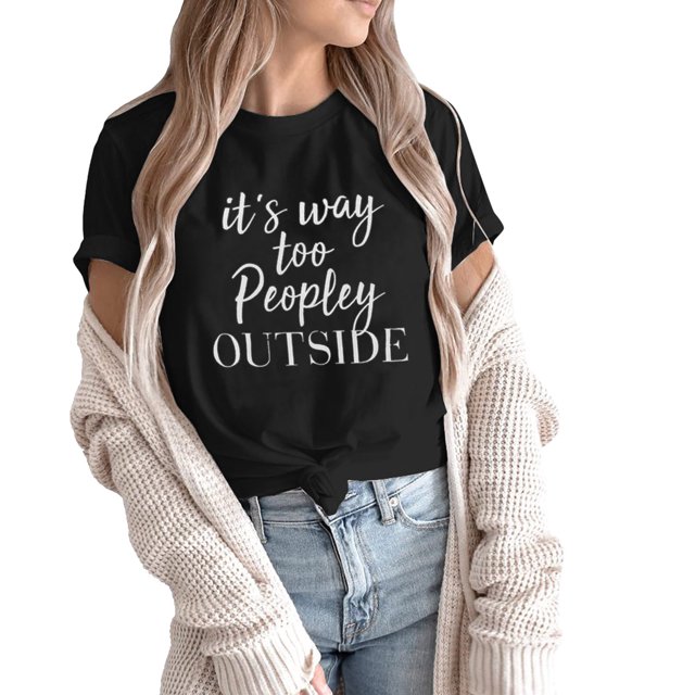 Gibobby Blusa Casual de Mujer Camiseta manga corta con cuello redondo para mujer It's Way Too Peopley Outside Camiseta con estampado letras diver(Negro,M)