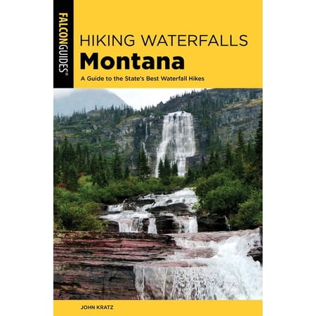 ISBN 9781493018949 product image for Hiking Waterfalls: Hiking Waterfalls in Montana : A Guide to the State's Best Wa | upcitemdb.com