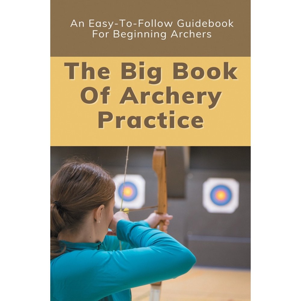 The Big Book Of Archery Practice (Paperback)