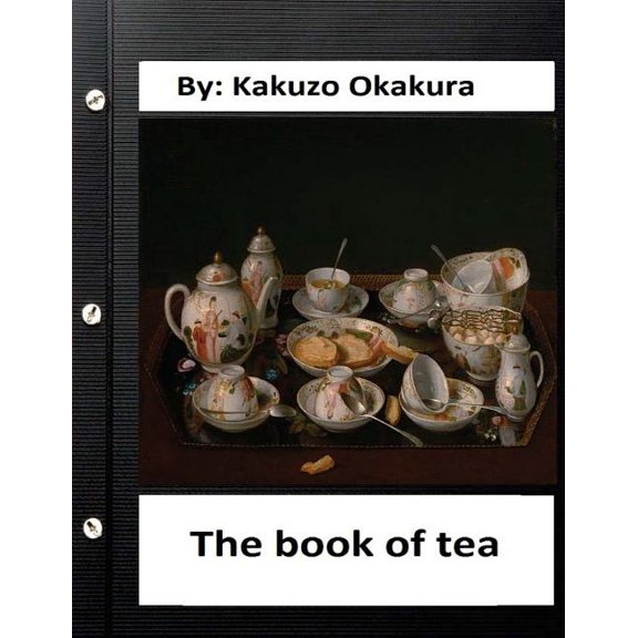 The book of tea by Kakuzo Okakura (World's Classics) (Paperback)