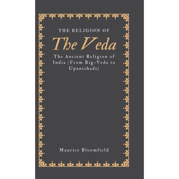 The Religion of the Veda, (Hardcover)