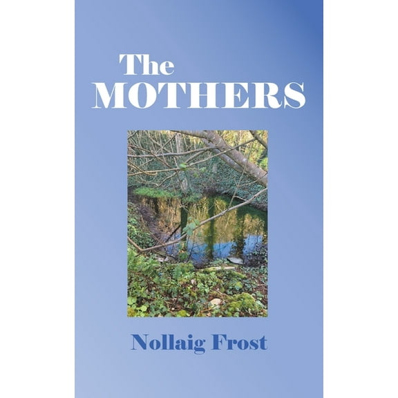 The Mothers (Paperback)
