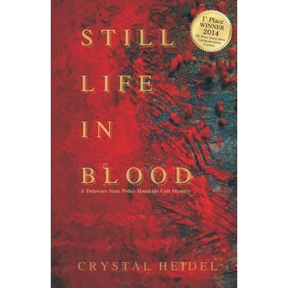Pre-Owned Still Life In Blood: A Delaware State Police Homicide Unit Mystery (Paperback) 0615855725 9780615855721