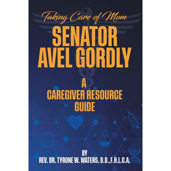 Taking Care of Mom Senator Avel Gordly A Caregiver Resource Guide, (Paperback)