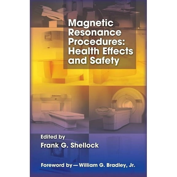 Magnetic Resonance Procedures: Health Effects and Safety, (Hardcover)