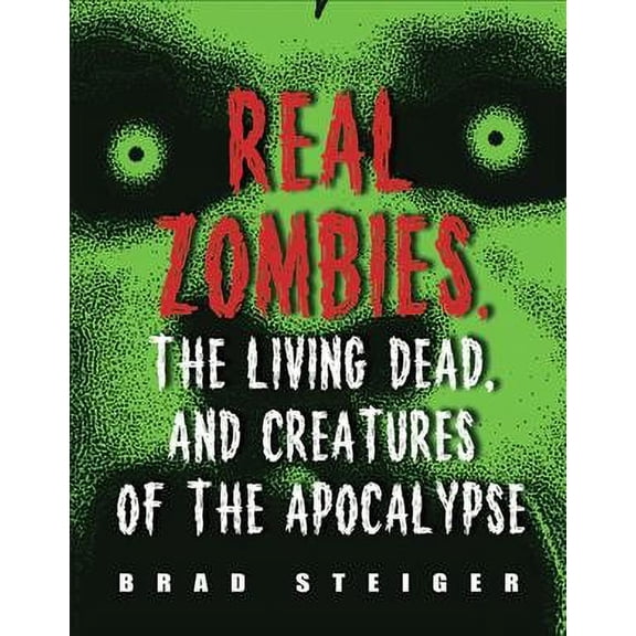 Pre-Owned Real Zombies, the Living Dead, and Creatures of the Apocalypse (Paperback) 1578592968 9781578592968