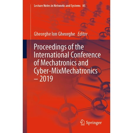 Proceedings of the International Conference of Mechatronics and Cyber-MixMechatronics – 2019 -