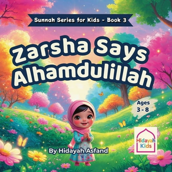Sunnah Series for Kids Zarsha Says Alhamdulillah: An Islamic Bedtime Story on Gratitude and the Sunnah of Saying Alhamdulillah for Kids, Book 3, (Paperback)