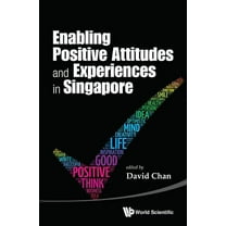 Enabling Positive Attitudes and Experiences in Singapore, (Hardcover)