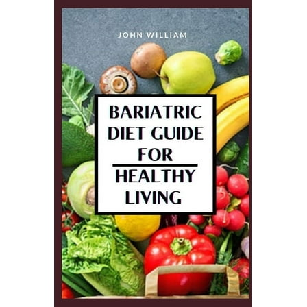Bariatric Diet Guide for Healthy Living (Paperback)