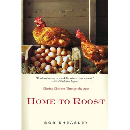 Home to Roost : Chasing Chickens Through the Ages