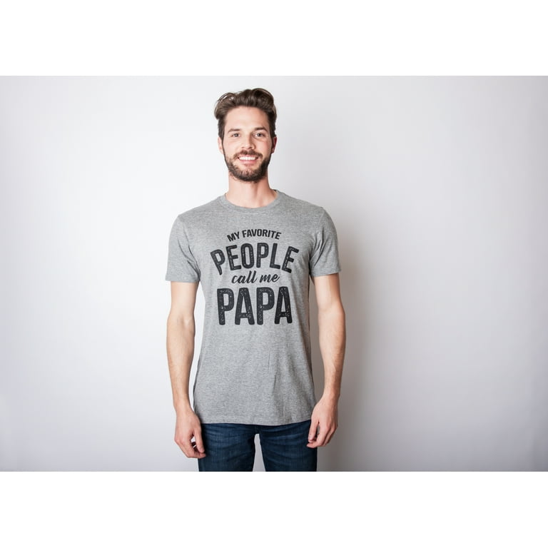 Mens My Favorite People Call Me Papa T Shirt Funny Humor Father Tee For Guys Dark Heather Grey M Graphic Tees