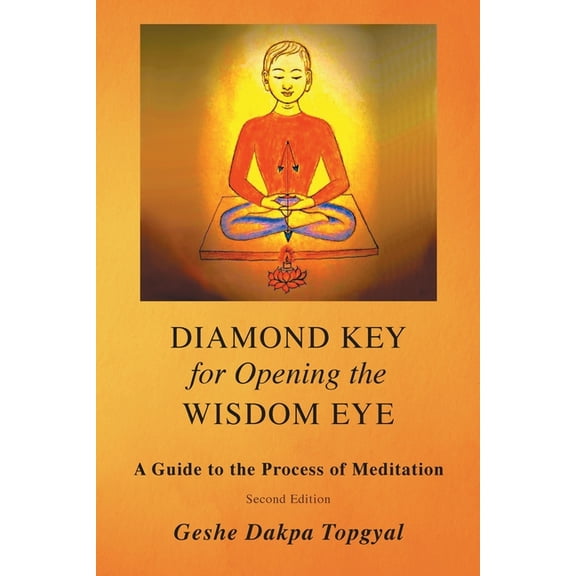 Diamond Key for Opening the Wisdom Eye: A Guide to the Process of Meditation, (Paperback)