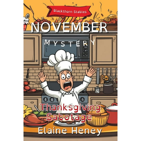 Blackthorn Stables Thanksgiving Sabotage Blackthorn Stables November Mystery - Dyslexia Friendly, Book 9, (Paperback)