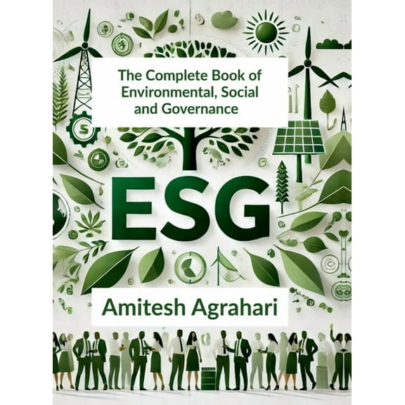 The Complete Book of Environmental, Social and Governance ESG, (Hardcover)