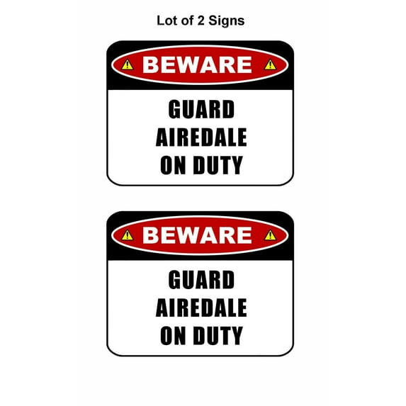 2 count "Beware Guard Airedale (v2) on Duty" 11.5 inch x 9 inch Laminated Dog Sign