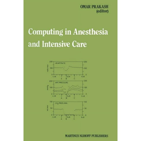 Developments in Critical Care Medicine a Computing in Anesthesia and Intensive Care, Book 5, (Paperback)
