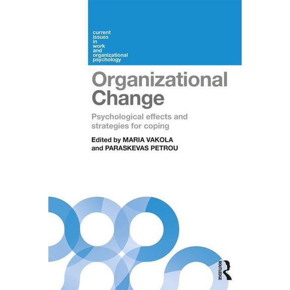 Current Issues in Work and Organizationa Organizational Change: Psychological effects and strategies for coping, (Paperback)
