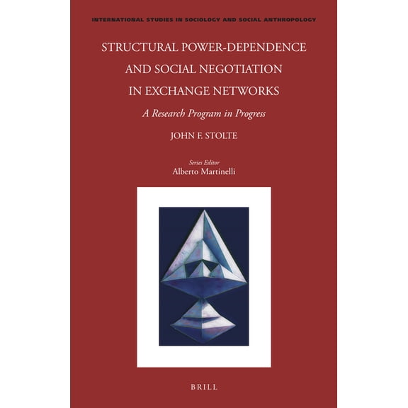 International Studies in Sociology and S Structural Power-Dependence and Social Negotiation in Exchange Networks: A Research Program in Progress, Book 143, (Paperback)