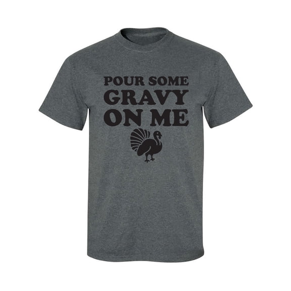 Pour Some Gravy On Me Adult Short Sleeve T-shirt