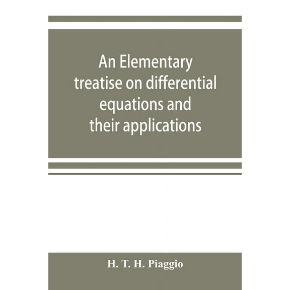 An elementary treatise on differential equations and their applications, (Paperback)