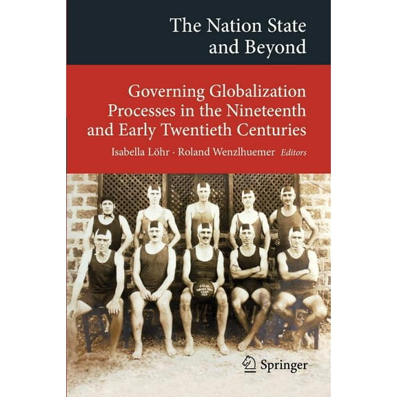 Transcultural Research - Heidelberg Stud The Nation State and Beyond: Governing Globalization Processes in the Nineteenth and Early Twentieth Centuries, (Paperback)