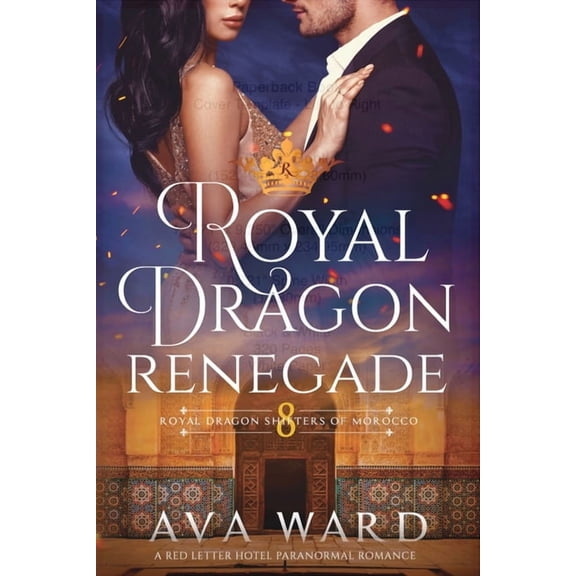 Royal Dragon Shifters of Morocco Royal Dragon Renegade: Royal Dragon Shifters of Morocco #8: A Red Letter Hotel Paranormal Romance, Book 8, (Paperback)